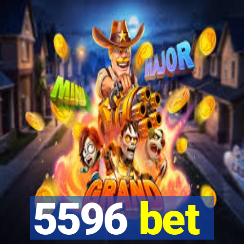 5596 bet